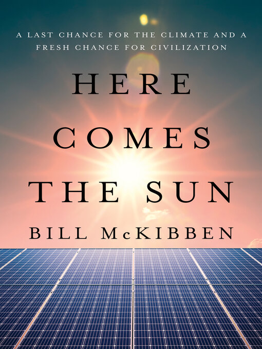 Title details for Here Comes the Sun by Bill McKibben - Wait list